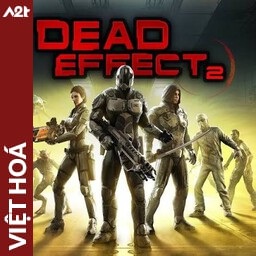 Tải game Viet Hoa - Dead Effect 2 (Title ID: 01037860152EE000) - Host Tinfoil A2T