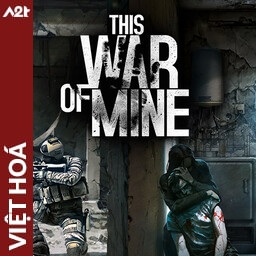Tải game Viet Hoa - This War of Mine (Title ID: 0103A8700BC2A000) - Host Tinfoil A2T